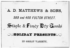 Tradecard. A. D. Matthews & Sons. Staple & Fancy Dry Goods. 393 and 400 Fulton St. Brooklyn, NY.
