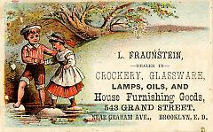 Trade Card. L. Fraunstein. 543 Grand Street. Brooklyn. Recto.