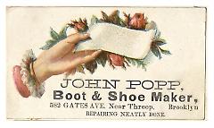 Tradecard. John Popp. Boot & Shoe Maker. 582 Gates Ave near Throop. Brooklyn, NY. Recto.