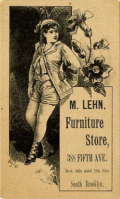 Trade Card. M. Lehn, Furniture Store. 388 Fifth Avenue. Brooklyn. Recto.