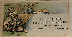 Tradecard. William Chubb Peoples Market. 94 Fifth Avenue. Brooklyn.