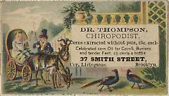 Trade card. Dr. Thompson, Chiropodist. 37 Smith Street. Brooklyn.