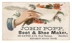 Tradecard. John Popp. Boot & Shoe Maker. 582 Gates Ave near Throop. Brooklyn, NY. Recto.