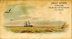 Trade Card. John Wood, Furniture. 178, 180, 182 and 184 Fulton Street. Brooklyn. Recto.